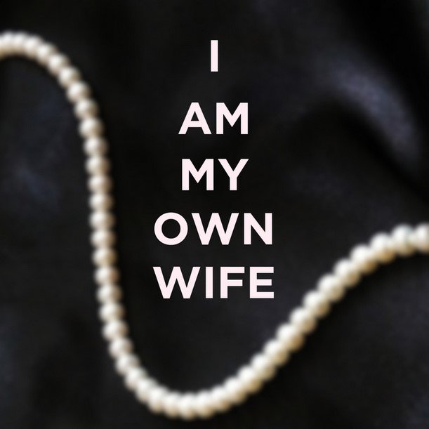I am My Own Wife