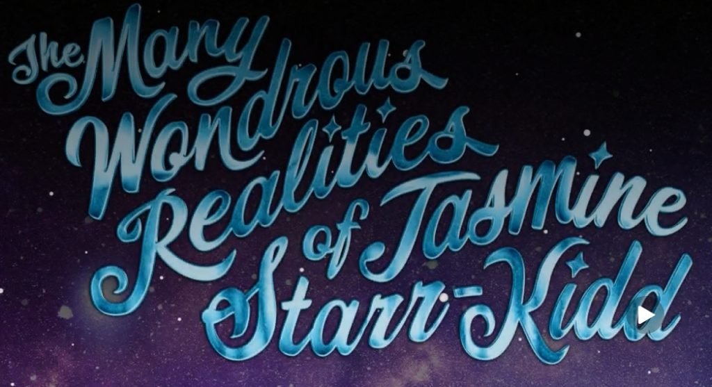 The Many Wondrous Realities of Jasmine Starr-Kidd